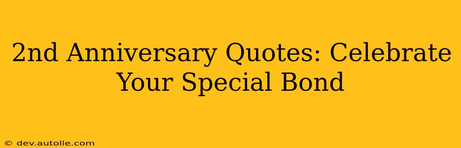 2nd Anniversary Quotes: Celebrate Your Special Bond