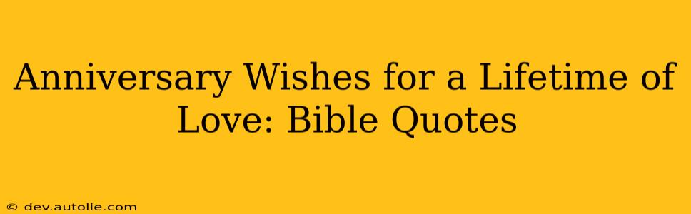 Anniversary Wishes for a Lifetime of Love: Bible Quotes