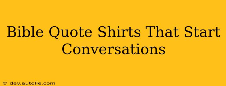 Bible Quote Shirts That Start Conversations