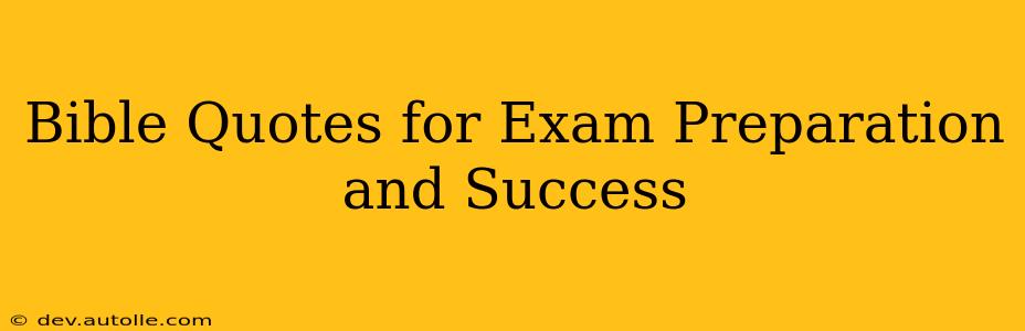 Bible Quotes for Exam Preparation and Success