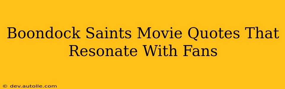 Boondock Saints Movie Quotes That Resonate With Fans