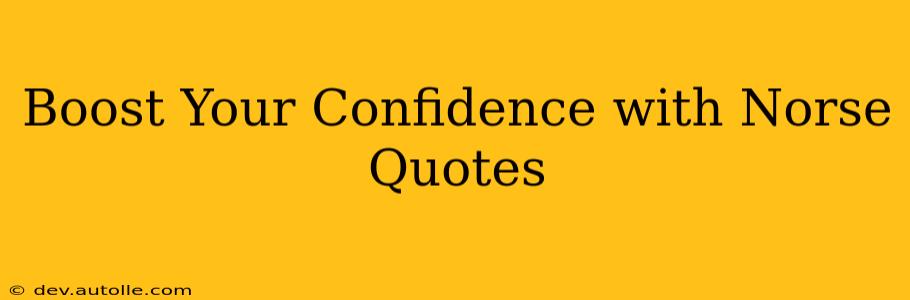 Boost Your Confidence with Norse Quotes