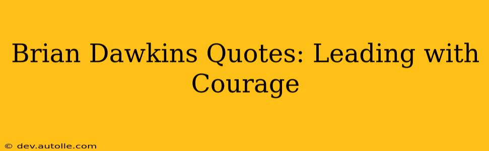 Brian Dawkins Quotes: Leading with Courage