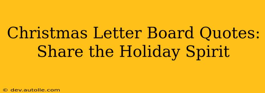 Christmas Letter Board Quotes: Share the Holiday Spirit