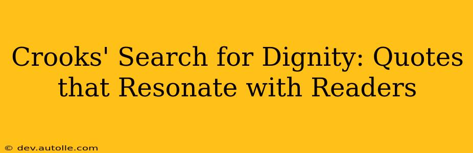 Crooks' Search for Dignity: Quotes that Resonate with Readers