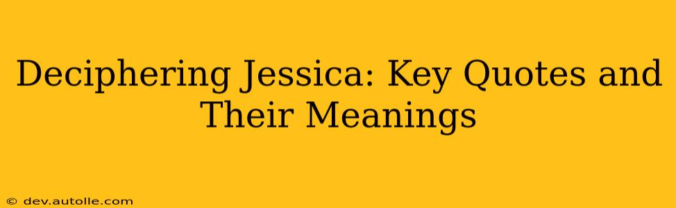 Deciphering Jessica: Key Quotes and Their Meanings