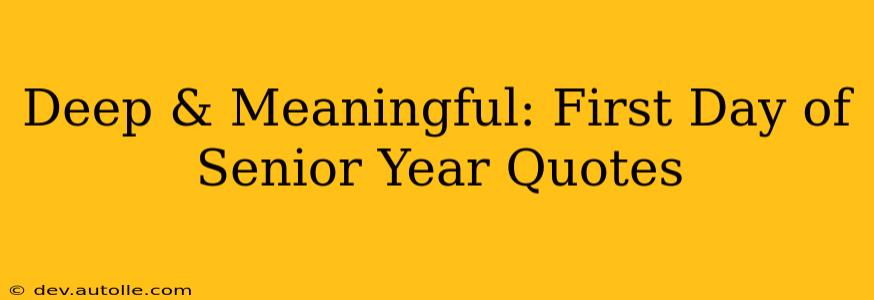 Deep & Meaningful: First Day of Senior Year Quotes