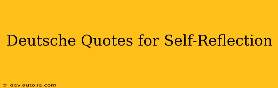 Deutsche Quotes for Self-Reflection