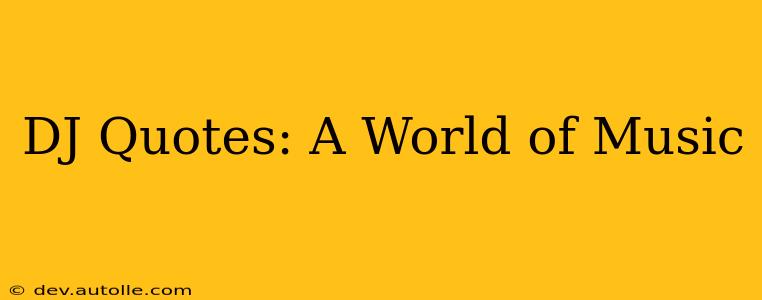 DJ Quotes: A World of Music