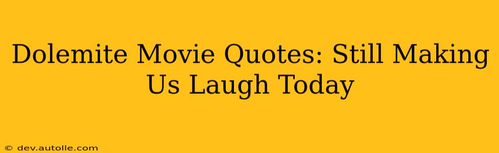 Dolemite Movie Quotes: Still Making Us Laugh Today