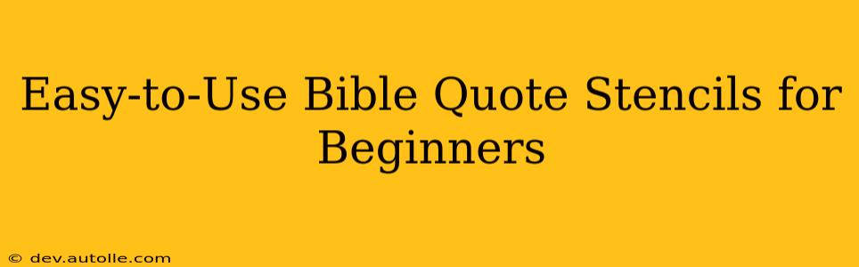 Easy-to-Use Bible Quote Stencils for Beginners