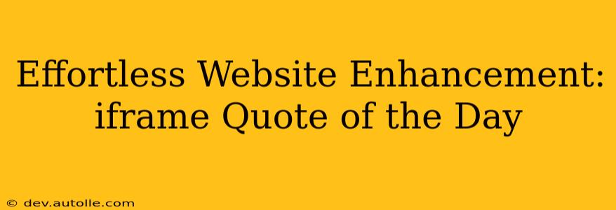 Effortless Website Enhancement: iframe Quote of the Day