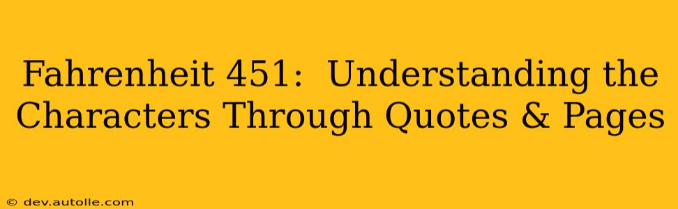 Fahrenheit 451:  Understanding the Characters Through Quotes & Pages
