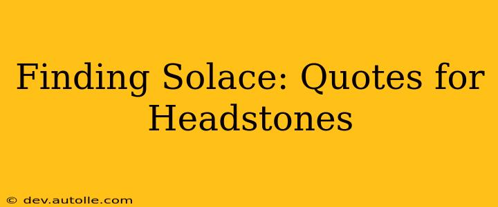 Finding Solace: Quotes for Headstones