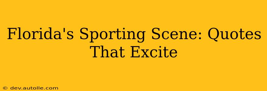 Florida's Sporting Scene: Quotes That Excite