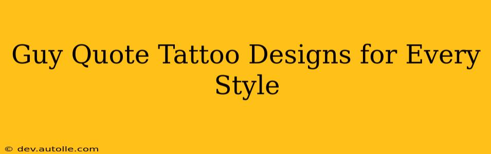 Guy Quote Tattoo Designs for Every Style