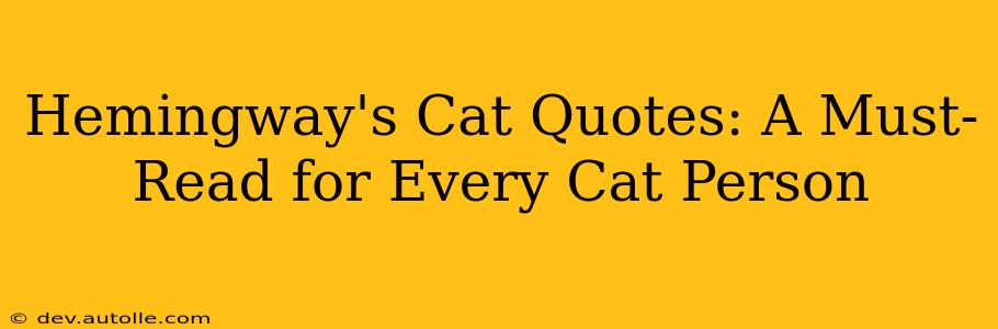 Hemingway's Cat Quotes: A Must-Read for Every Cat Person