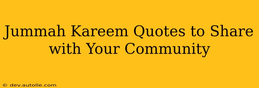 Jummah Kareem Quotes to Share with Your Community