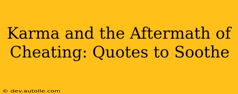 Karma and the Aftermath of Cheating: Quotes to Soothe