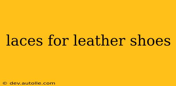 laces for leather shoes