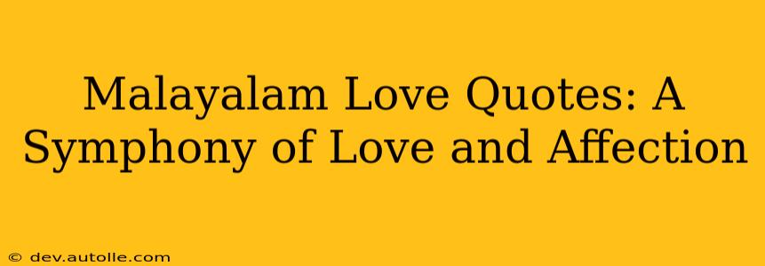 Malayalam Love Quotes: A Symphony of Love and Affection