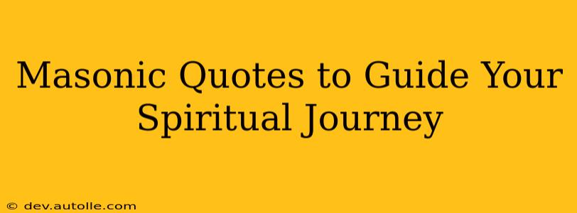 Masonic Quotes to Guide Your Spiritual Journey
