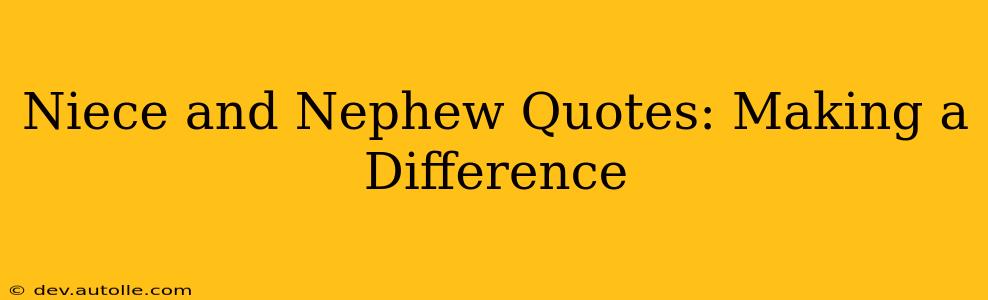 Niece and Nephew Quotes: Making a Difference