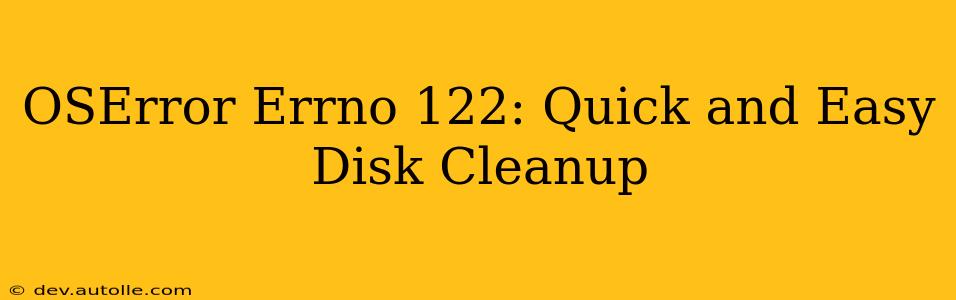 OSError Errno 122: Quick and Easy Disk Cleanup