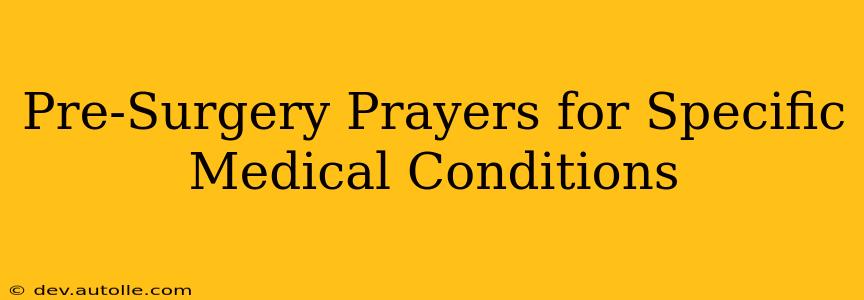 Pre-Surgery Prayers for Specific Medical Conditions