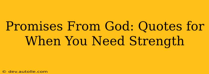 Promises From God: Quotes for When You Need Strength