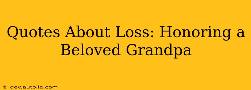 Quotes About Loss: Honoring a Beloved Grandpa