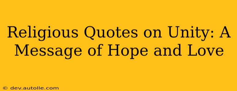 Religious Quotes on Unity: A Message of Hope and Love