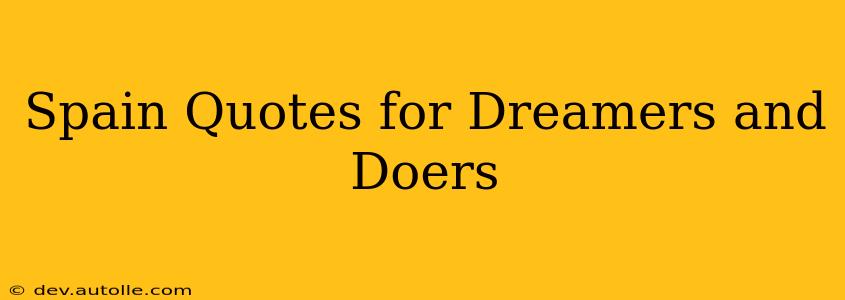 Spain Quotes for Dreamers and Doers