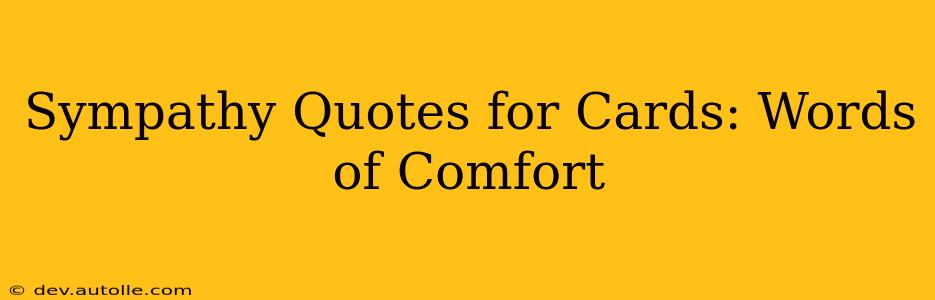 Sympathy Quotes for Cards: Words of Comfort