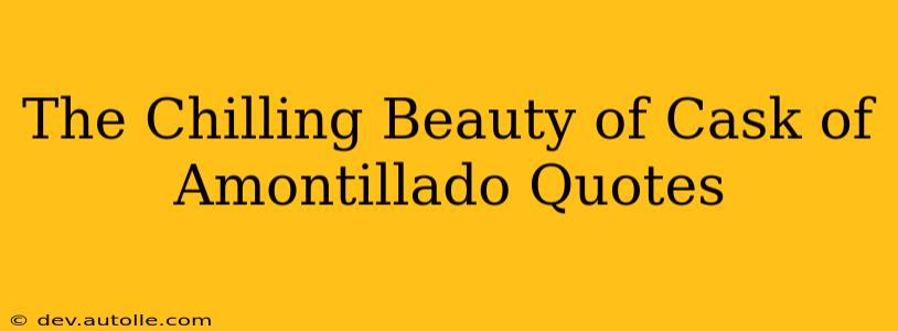 The Chilling Beauty of Cask of Amontillado Quotes