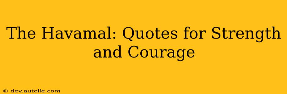 The Havamal: Quotes for Strength and Courage