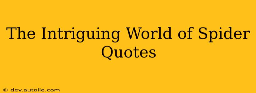 The Intriguing World of Spider Quotes