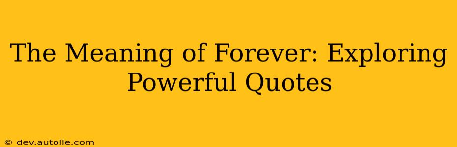 The Meaning of Forever: Exploring Powerful Quotes