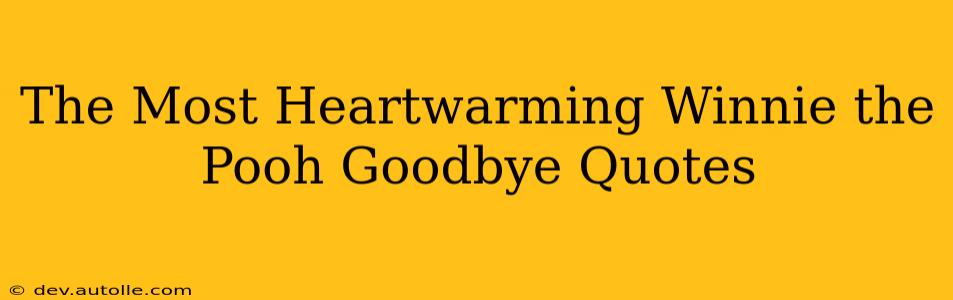 The Most Heartwarming Winnie the Pooh Goodbye Quotes