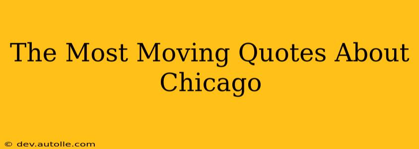 The Most Moving Quotes About Chicago