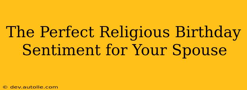 The Perfect Religious Birthday Sentiment for Your Spouse