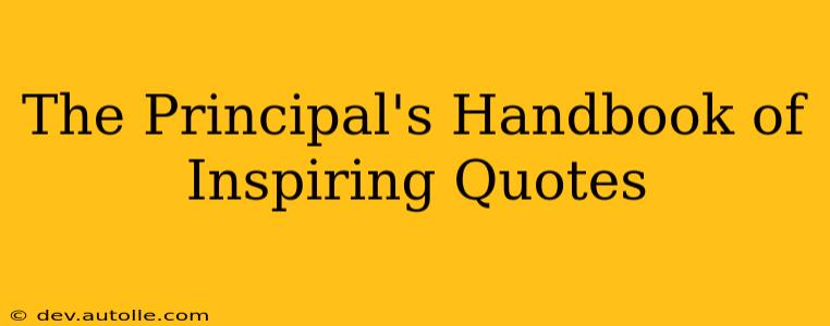 The Principal's Handbook of Inspiring Quotes