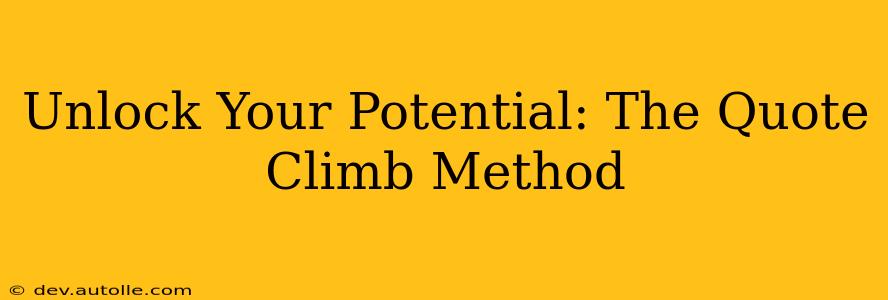 Unlock Your Potential: The Quote Climb Method