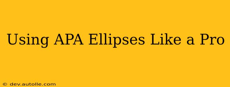 Using APA Ellipses Like a Pro