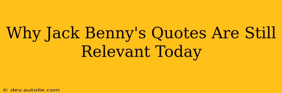 Why Jack Benny's Quotes Are Still Relevant Today