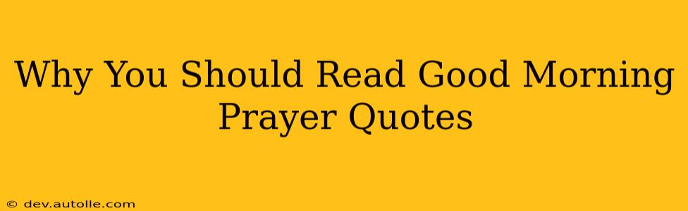 Why You Should Read Good Morning Prayer Quotes